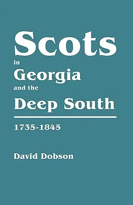 Skotové v Georgii a na jihu, 1735-1845 - Scots in Georgia and the Deep South, 1735-1845
