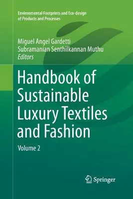 Příručka udržitelného luxusního textilu a módy: Svazek 2 - Handbook of Sustainable Luxury Textiles and Fashion: Volume 2
