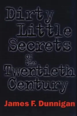 Malá špinavá tajemství dvacátého století - Dirty Little Secrets of the Twentieth Century