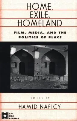 Domov, vyhnanství, vlast: Film, média a politika místa. - Home, Exile, Homeland: Film, Media, and the Politics of Place