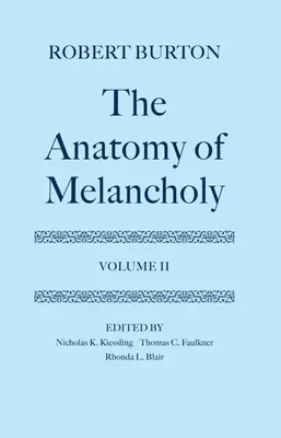 Anatomie melancholie: Svazek II: Text - The Anatomy of Melancholy: Volume II: Text