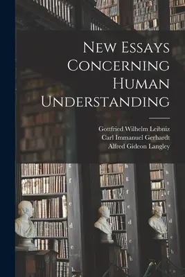 Nové eseje o lidském porozumění - New Essays Concerning Human Understanding