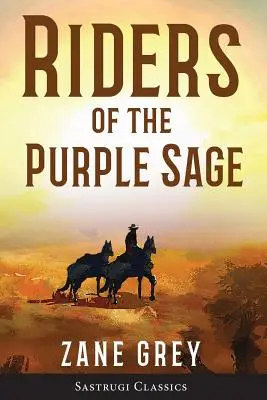 Jezdci purpurové šalvěje (s poznámkami) - Riders of the Purple Sage (Annotated)