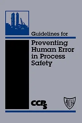 Pokyny pro prevenci lidských chyb v oblasti bezpečnosti procesů - Guidelines for Preventing Human Error in Process Safety