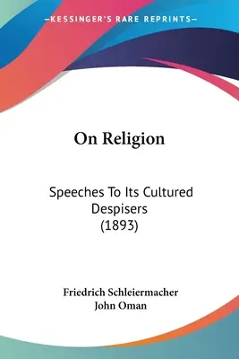 O náboženství: Řeči ke kultivovaným opovrhovatelům (1893) - On Religion: Speeches To Its Cultured Despisers (1893)