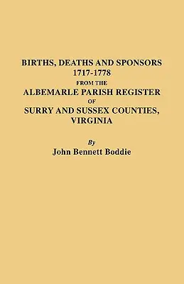 Narození, úmrtí a sponzoři, 1717-1778 z Albemarle Parish Register of Surry and Sussex Counties, Virginie. - Births, Deaths and Sponsors, 1717-1778 from the Albemarle Parish Register of Surry and Sussex Counties, Virginia