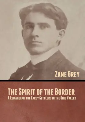 Duch hranice: Román o prvních osadnících v údolí Ohia - The Spirit of the Border: A Romance of the Early Settlers in the Ohio Valley