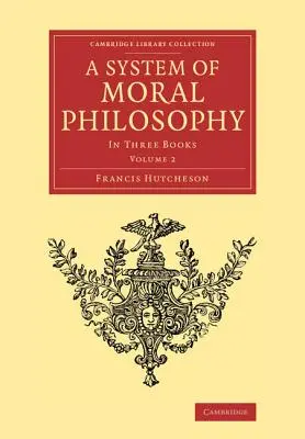 Systém morální filozofie: Ve třech knihách - A System of Moral Philosophy: In Three Books