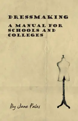 Krejčovství - Příručka pro školy a učiliště - Dressmaking - A Manual for Schools and Colleges
