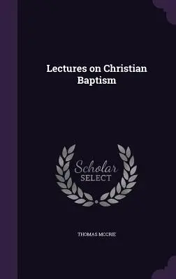 Přednášky o křesťanském křtu - Lectures on Christian Baptism