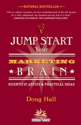 Nastartujte svůj marketingový mozek: Vědecké rady a praktické nápady - Jump Start Your Marketing Brain: Scientific Advice and Practical Ideas