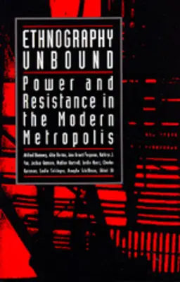 Etnografie bez hranic: Moc a odpor v moderní metropoli - Ethnography Unbound: Power and Resistance in the Modern Metropolis