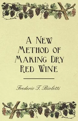 Nový způsob výroby suchého červeného vína - A New Method of Making Dry Red Wine