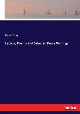 Dopisy, básně a vybrané prozaické texty - Letters, Poems and Selected Prose Writings