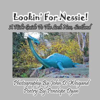 Hledáme Nessie! dětský průvodce po jezeře Loch Ness ve Skotsku - Lookin' for Nessie! a Kid's Guide to the Loch Ness, Scotland