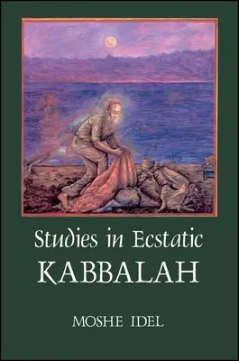 Studie o extatické kabale - Studies in Ecstatic Kabbalah