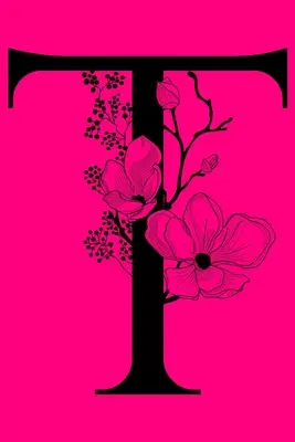 T: Zápisník s iniciálami s monogramem: Dárkový deník s monogramem na míru - T: Monogram Initial Notebook: Customized Monogrammed Lined Gift Journal