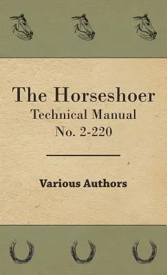 Podkovář - Technická příručka č. 2-220 - The Horseshoer - Technical Manual No. 2-220