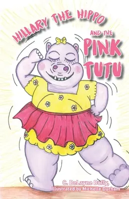Hrošice Hillary a růžová tuuta - Hillary the Hippo and the Pink Tutu