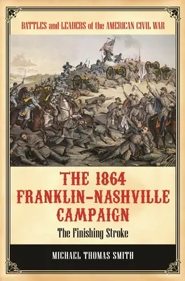 The 1864 Franklin-Nashville Campaign: 18. září 1818: Útok na město Campanchill: 1818-1818: Útok na město Campanchill - The 1864 Franklin-Nashville Campaign: The Finishing Stroke