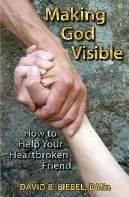 Zviditelnění Boha: Jak pomoci svému příteli se zlomeným srdcem? - Making God Visible: How to Help Your Heartbroken Friend