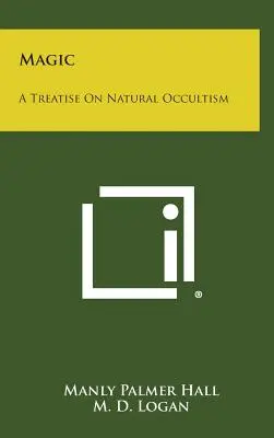 Magie: Pojednání o přírodním okultismu - Magic: A Treatise on Natural Occultism
