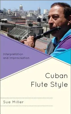 Kubánský flétnový styl: Interpretace a improvizace - Cuban Flute Style: Interpretation and Improvisation
