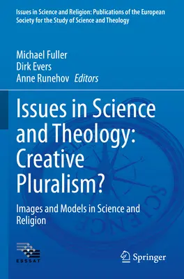 Problémy vědy a teologie: Tvořivý pluralismus? Obrazy a modely ve vědě a náboženství - Issues in Science and Theology: Creative Pluralism?: Images and Models in Science and Religion
