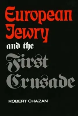 Evropští Židé a první křížová výprava - European Jewry and the First Crusade