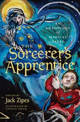 Čarodějův učeň: Antologie kouzelnických pohádek - The Sorcerer's Apprentice: An Anthology of Magical Tales