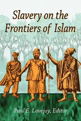 Otroctví na hranicích islámu - Slavery on the Frontiers of Islam
