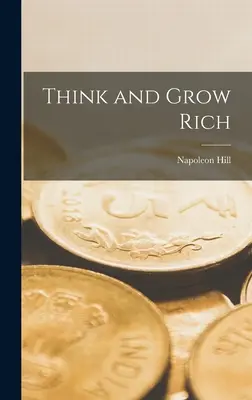 Mysli a zbohatni - Think and Grow Rich