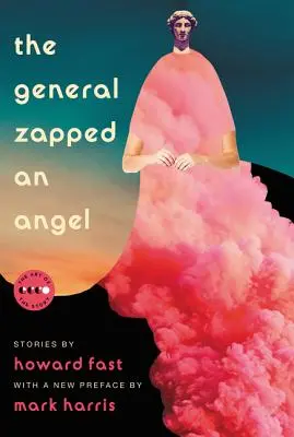 Generál zapíchl anděla: Příběhy - The General Zapped an Angel: Stories