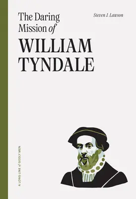 Odvážná mise Williama Tyndalea - The Daring Mission of William Tyndale