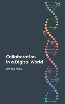 Spolupráce v digitálním světě - Collaboration in a Digital World