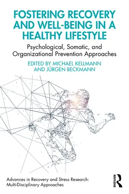 Podpora zotavení a pohody ve zdravém životním stylu: Přístupy k psychologické, somatické a organizační prevenci. - Fostering Recovery and Well-being in a Healthy Lifestyle: Psychological, Somatic, and Organizational Prevention Approaches