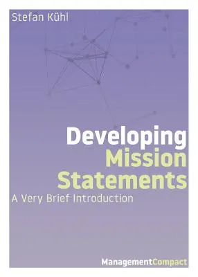 Tvorba prohlášení o poslání: Velmi stručný úvod - Developing Mission Statements: A Very Brief Introduction