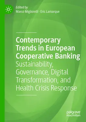 Současné trendy v evropském družstevním bankovnictví: Udržitelnost, správa a řízení, digitální transformace a reakce na zdravotní krize - Contemporary Trends in European Cooperative Banking: Sustainability, Governance, Digital Transformation, and Health Crisis Response