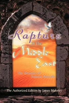 Vytržení na Blízkém východě: Vzpomínky Frances Metcalfeové - Rapture in the Middle East: The Memoirs of Frances Metcalfe