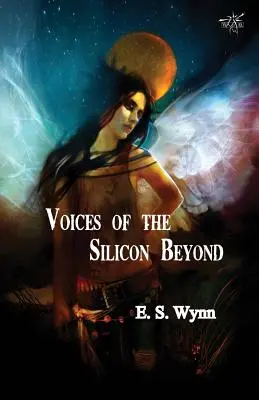 Hlasy z křemíkového záhrobí: Třetí kniha série Zlatá země - Voices of the Silicon Beyond: Book 3 of The Gold Country Series