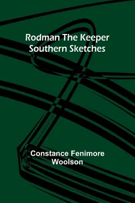 Strážce Rodman: Southern Sketches - Rodman the Keeper: Southern Sketches