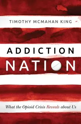 Národ závislostí: Jak se vypořádat s krizí v USA? Co o nás prozrazuje opioidová krize - Addiction Nation: What the Opioid Crisis Reveals about Us