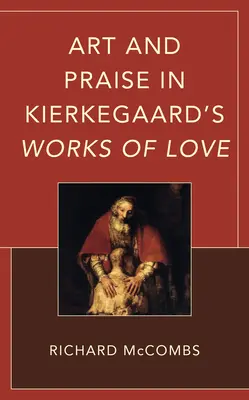 Umění a chvála v Kierkegaardových dílech lásky - Art and Praise in Kierkegaard's Works of Love