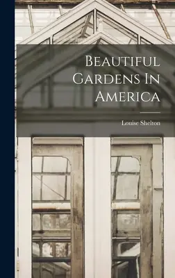Krásné zahrady v Americe - Beautiful Gardens In America