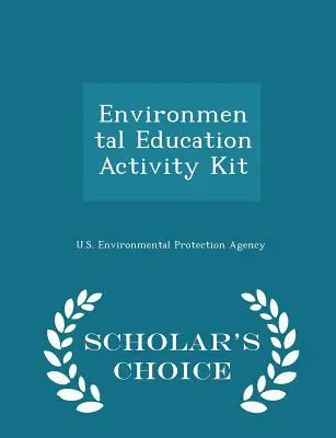 Sada aktivit pro environmentální vzdělávání - edice Scholar's Choice - Environmental Education Activity Kit - Scholar's Choice Edition