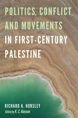 Politika, konflikty a hnutí v Palestině prvního století - Politics, Conflict, and Movements in First-Century Palestine
