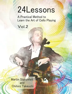 24 lekcí Praktická metoda, jak se naučit umění hry na violoncello 2. díl - 24 Lessons A Practical Method to Learn the Art of Cello Playing Vol.2