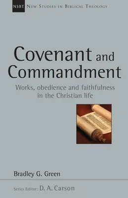 Smlouva a přikázání: 33. díl: Skutky, poslušnost a věrnost v křesťanském životě - Covenant and Commandment: Works, Obedience and Faithfulness in the Christian Life Volume 33