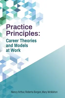 Zásady praxe: Kariérní teorie a modely v práci - Practice Principles: Career Theories and Models at Work