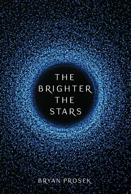 Čím jasnější jsou hvězdy: Svazek 1 - The Brighter the Stars: Volume 1